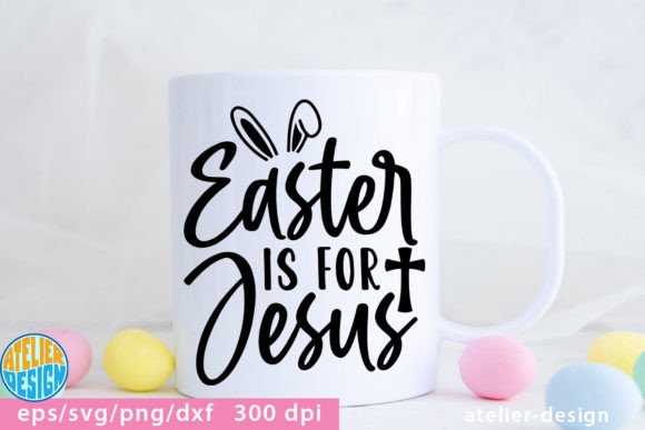 Easter is for Jesus SVG Mug Crafts