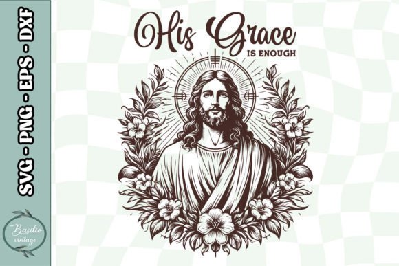 His Grace is Enough Jesus Floral SVG Crafts