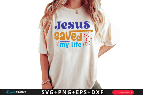 Jesus Saved My Life SVG Design, Faith Svg Crafts