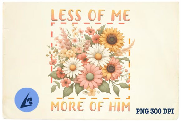 Less Me More Him Jesus Floral PNG & Crafts