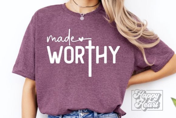 Made Worthy SVG PNG - Bible Christian Crafts