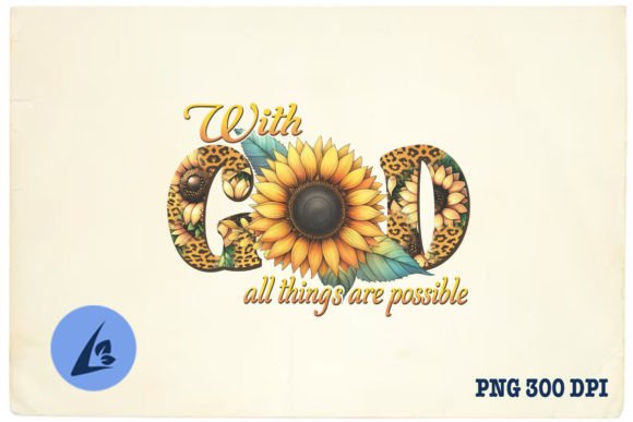 With GOD Sunflower Jesus Floral PNG and Crafts